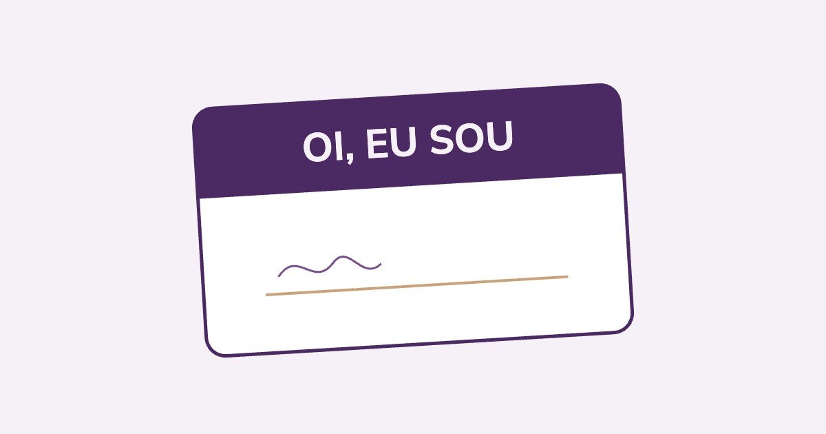 Desenho de um crachá escrito "Oi, eu sou" com o nome em branco